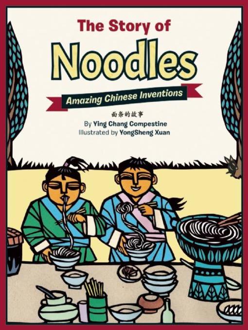 Title details for The Story of Noodles by Ying Chang Compestine - Available